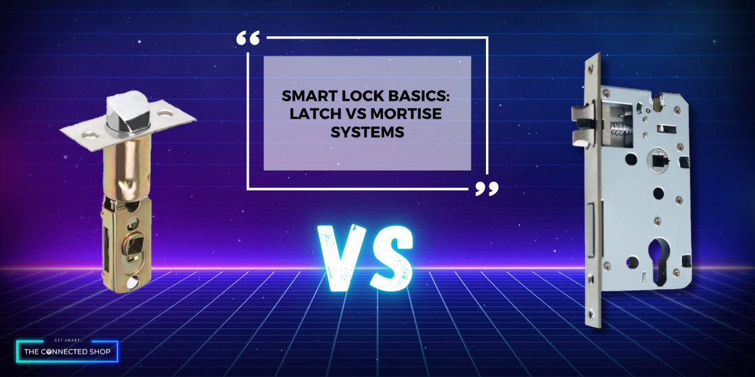 Smart Locks 101: Choosing Between Latch and Mortise for Your Home
