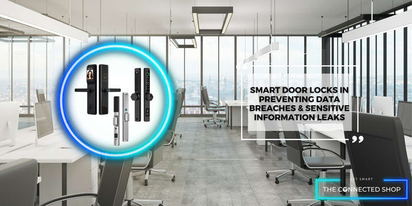 Protecting Office Confidentiality: The Role of Smart Door Locks in Safeguarding Sensitive Information - The Connected Shop