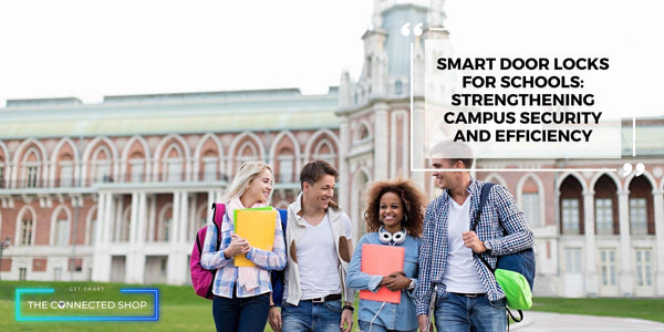 Smart Door Locks for Schools: Strengthening Campus Security and Efficiency - The Connected Shop